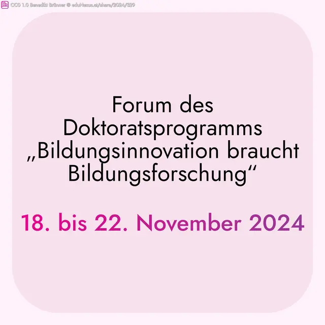 Forum des Doktoratsprogramms „Bildungsinnovation braucht Bildungsforschung“ - 18. bis 22. November 2024