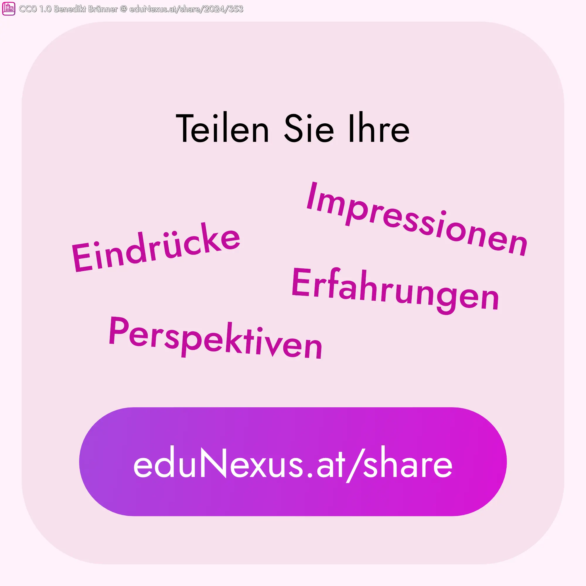 Teilen Sie Ihre Eindrücke, Impressionen, Erfahrungen, Perspektiven auf eduNexus.at/share