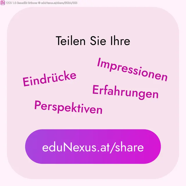 Teilen Sie Ihre Eindrücke, Impressionen, Erfahrungen, Perspektiven auf eduNexus.at/share